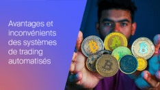 Analyse Approfondie : Avantages et inconvénients des systèmes de trading automatisés