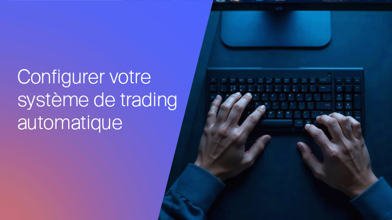 Mise en Place de votre premier système de trading automatique