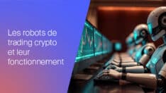 L’essor des bots de trading de crypto-monnaies et leur fonctionnement