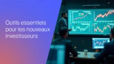 Outils essentiels pour les nouveaux investisseurs